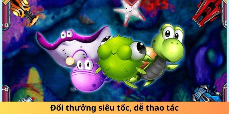 Đổi thưởng siêu tốc, dễ thao tác